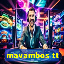 mavambos tt