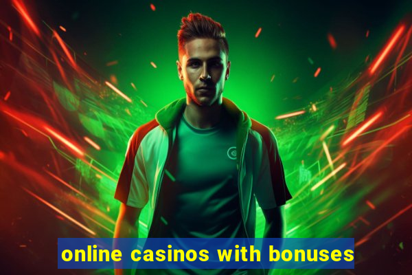 online casinos with bonuses