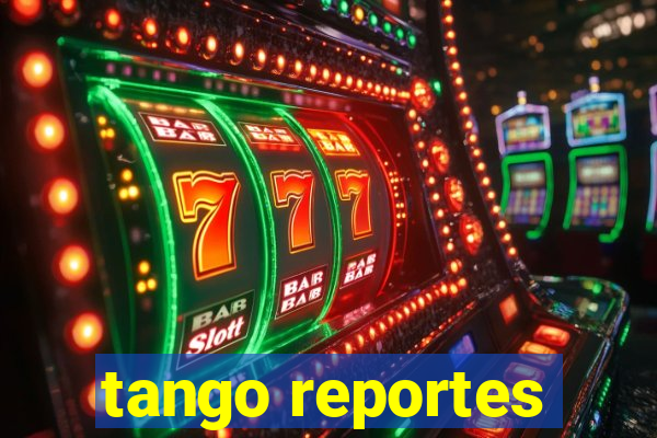 tango reportes