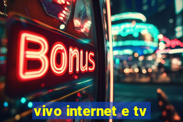 vivo internet e tv