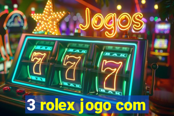 3 rolex jogo com