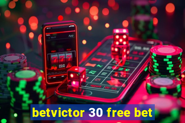 betvictor 30 free bet