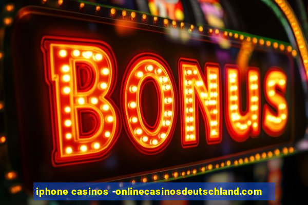 iphone casinos -onlinecasinosdeutschland.com