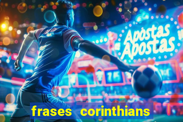 frases corinthians zuando o palmeiras