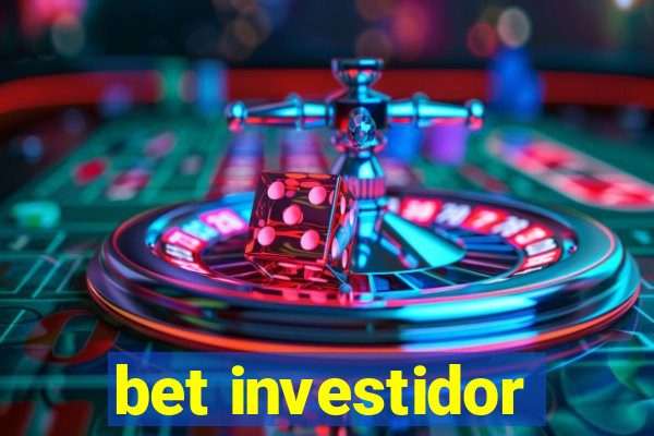 bet investidor