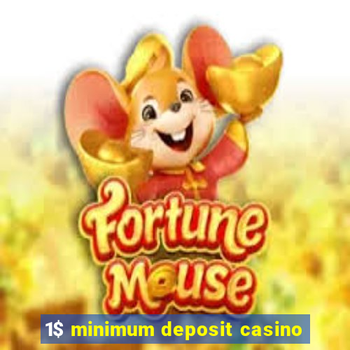 1$ minimum deposit casino