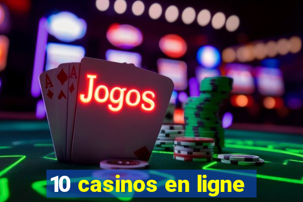 10 casinos en ligne