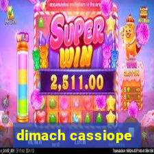 dimach cassiope