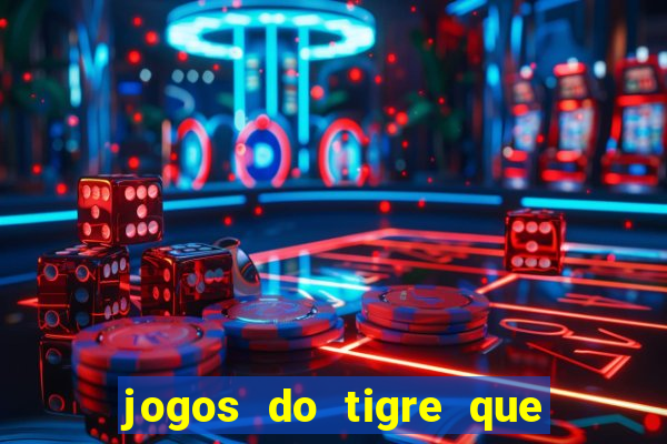 jogos do tigre que dao bonus no cadastro