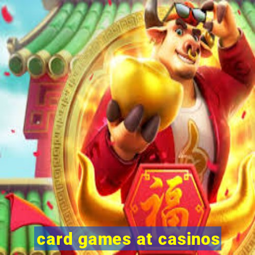 card games at casinos