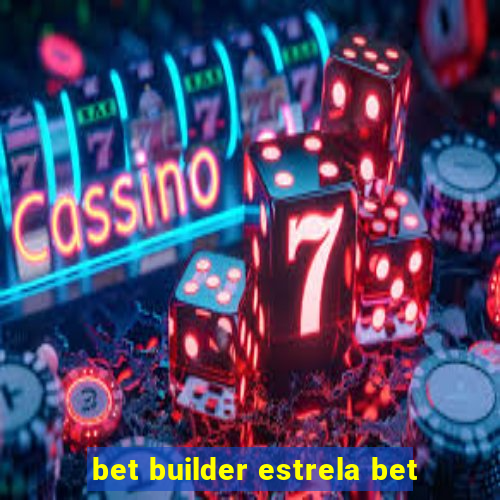 bet builder estrela bet