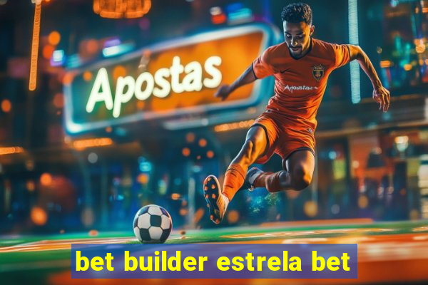 bet builder estrela bet