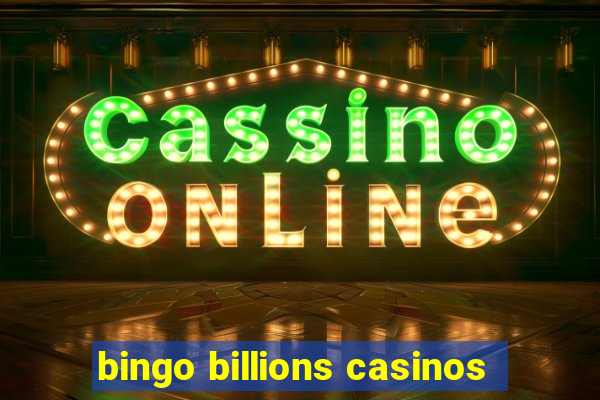 bingo billions casinos