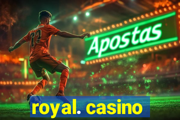 royal. casino