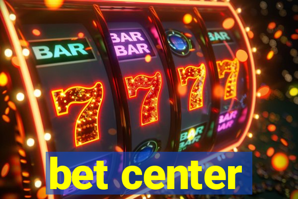 bet center