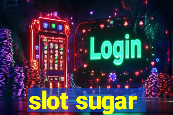 slot sugar