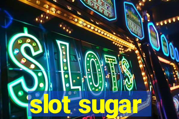 slot sugar