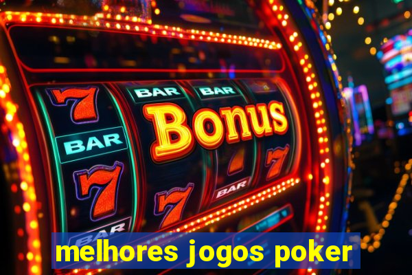 melhores jogos poker