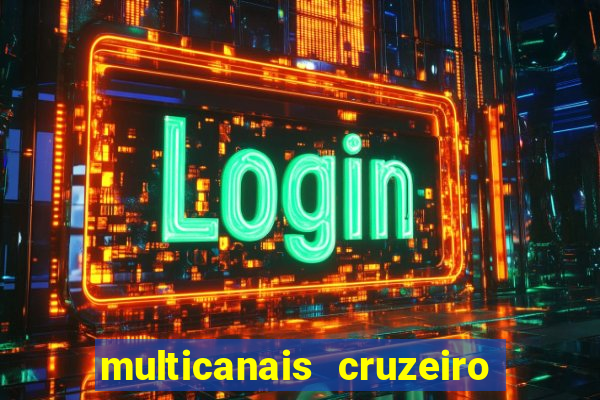 multicanais cruzeiro ao vivo