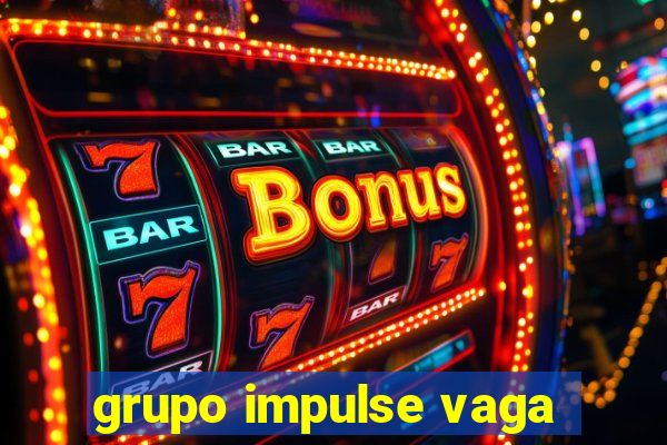 grupo impulse vaga