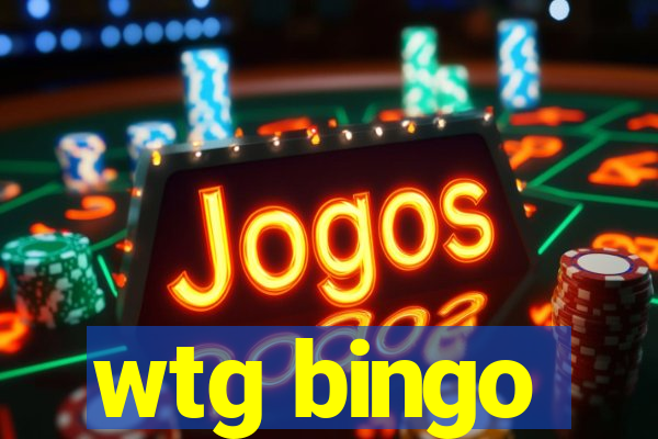 wtg bingo