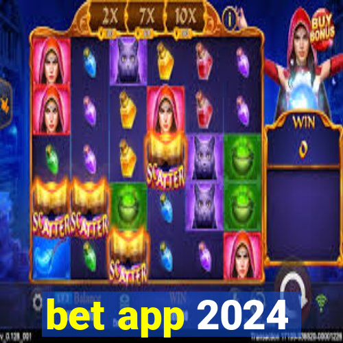 bet app 2024