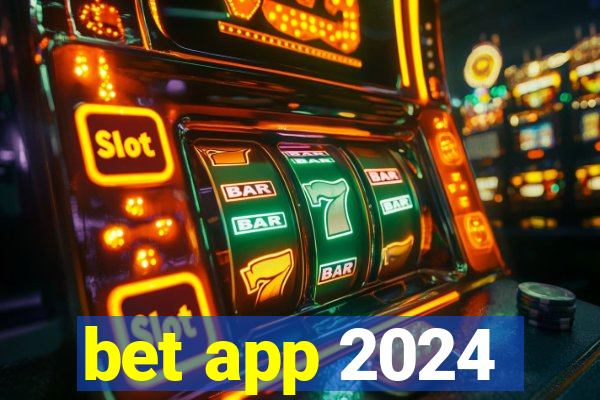 bet app 2024