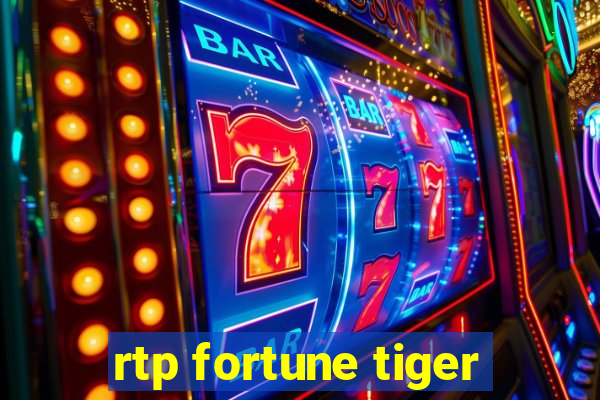 rtp fortune tiger