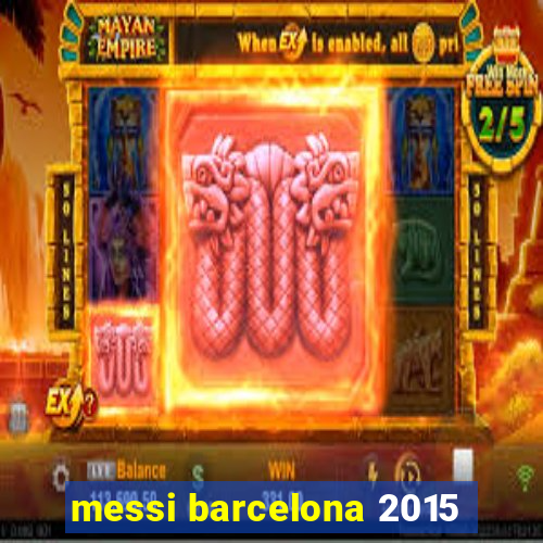 messi barcelona 2015