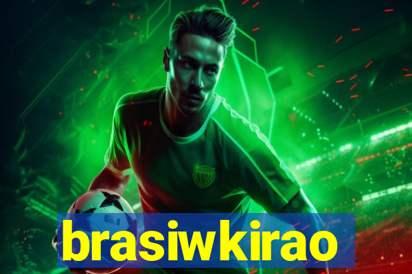 brasiwkirao