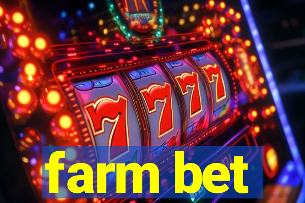 farm bet