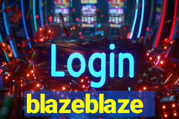 blazeblaze