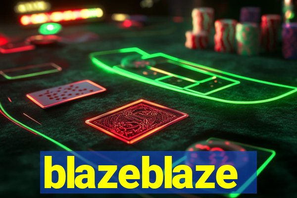 blazeblaze