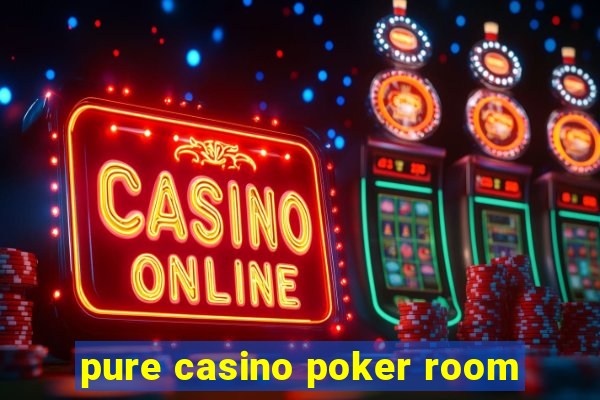 pure casino poker room