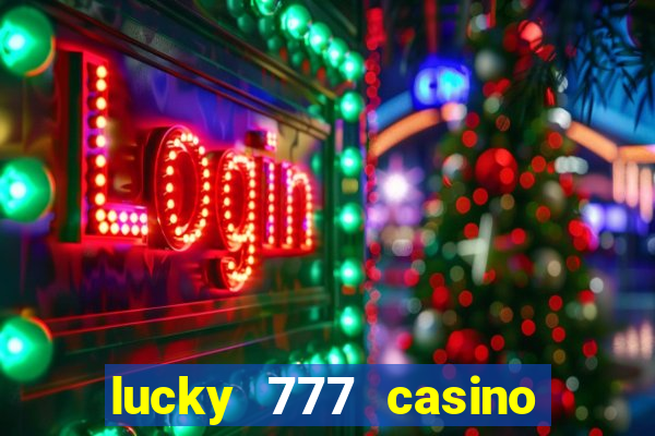 lucky 777 casino real money login