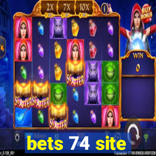 bets 74 site