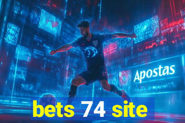 bets 74 site