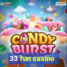 33 fun casino