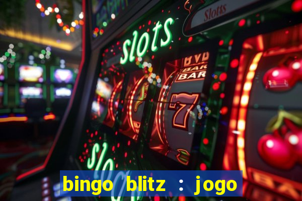 bingo blitz : jogo de bingo