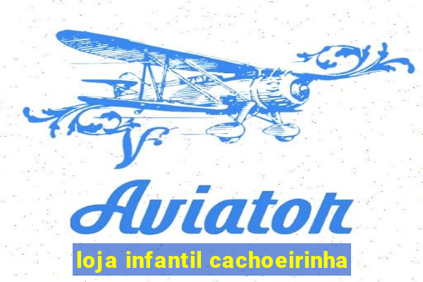 loja infantil cachoeirinha