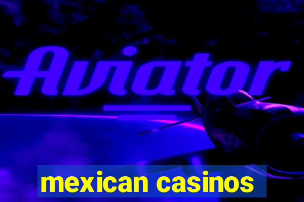 mexican casinos