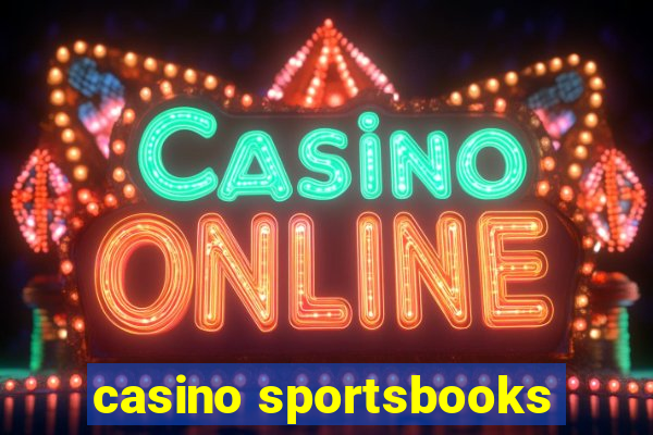 casino sportsbooks