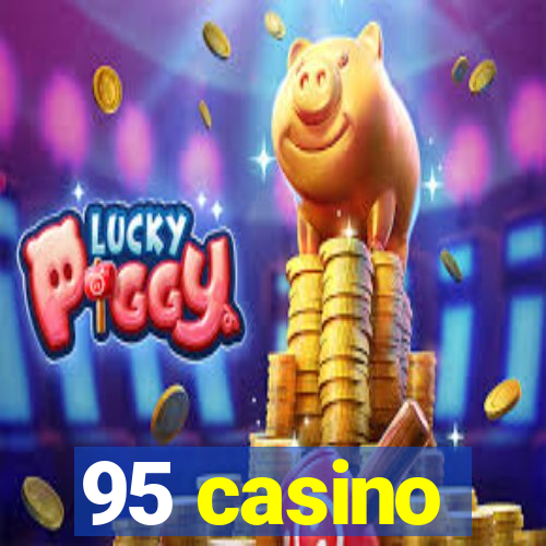 95 casino