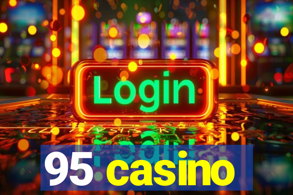 95 casino