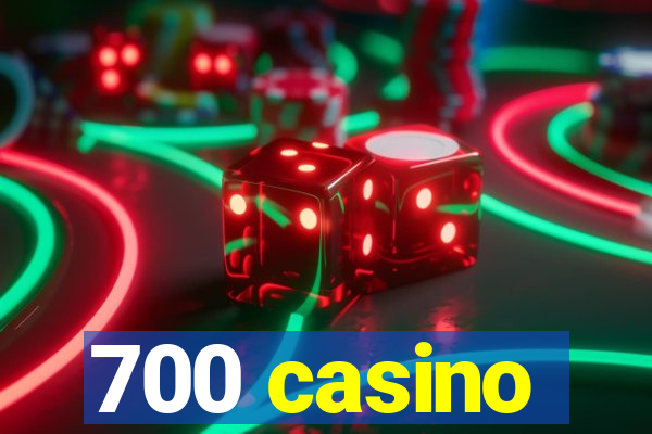 700 casino