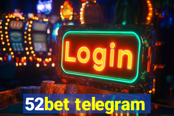 52bet telegram