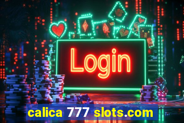 calica 777 slots.com