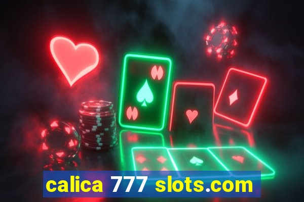 calica 777 slots.com