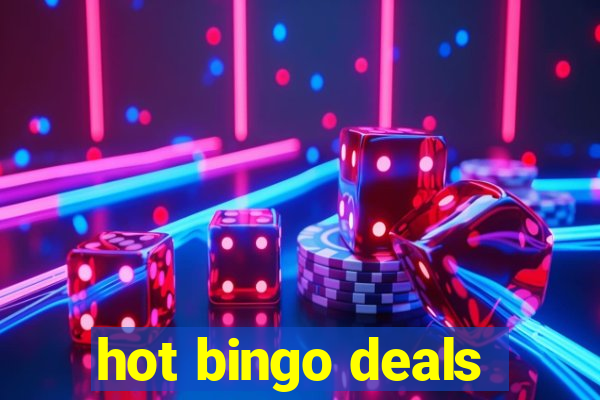 hot bingo deals