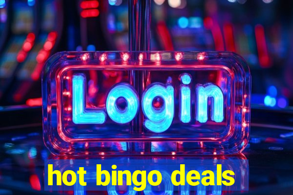 hot bingo deals